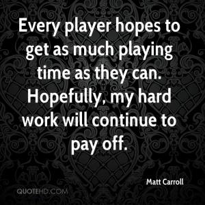 matt-carroll-quote-every-player-hopes-to-get-as-much-playing-time-as