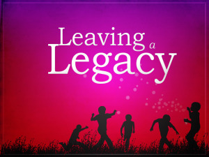 Leaving-A-Legacy[1]