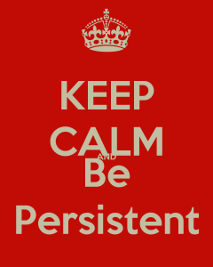 keep-calm-and-be-persistent-1[1]