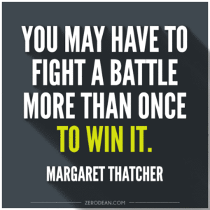 you-may-have-to-fight-a-battle-more-than-once-to-win-it1