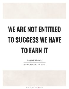 we-are-not-entitled-to-success-we-have-to-earn-it-quote-1[1]